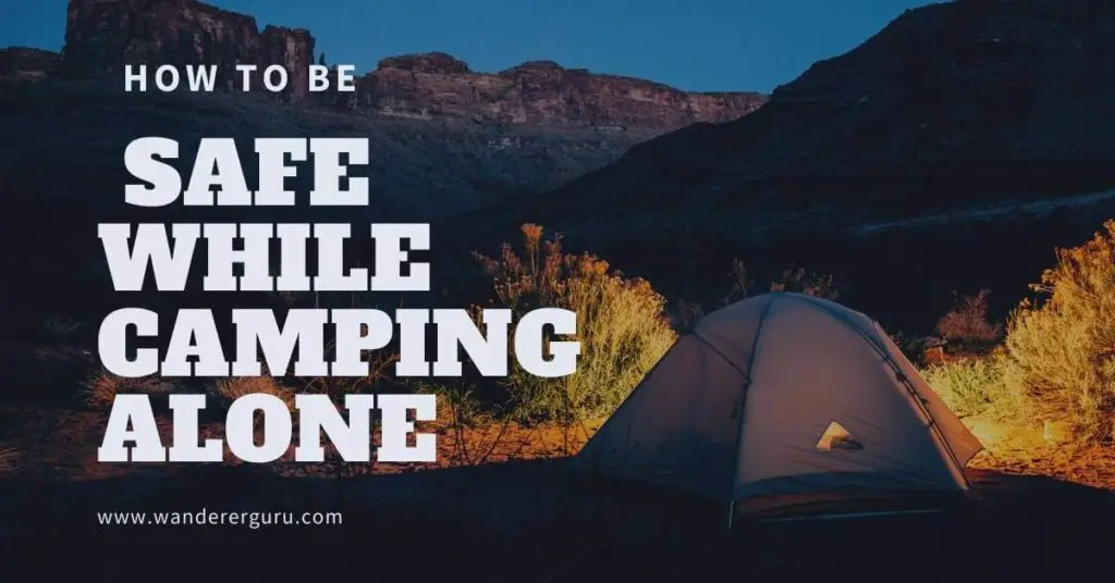 How to be safe while camping alone