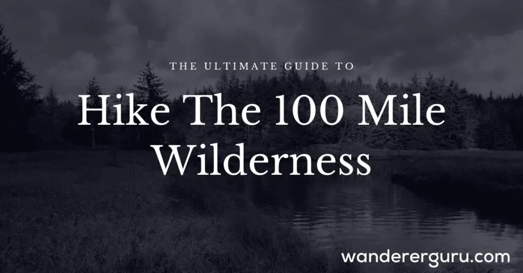 Hike The 100 Mile Wilderness The Ultimate guide