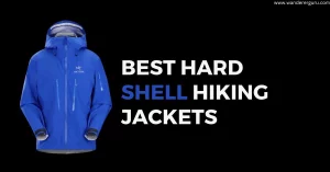 Best Hard Shell Hiking Jackets