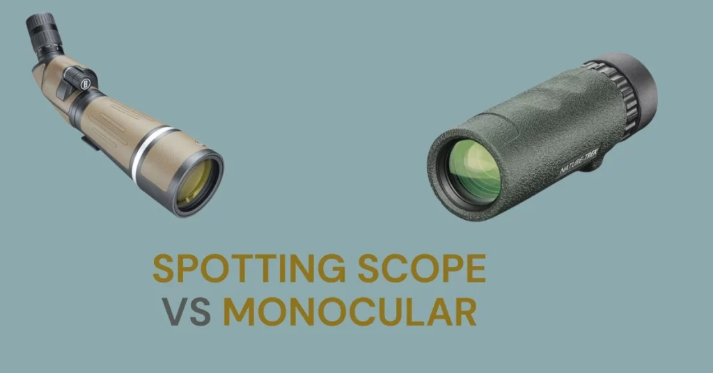 Spotting Scope vs Monocular