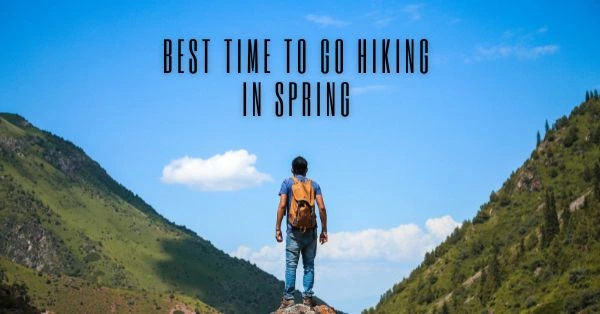 best time to go hiking