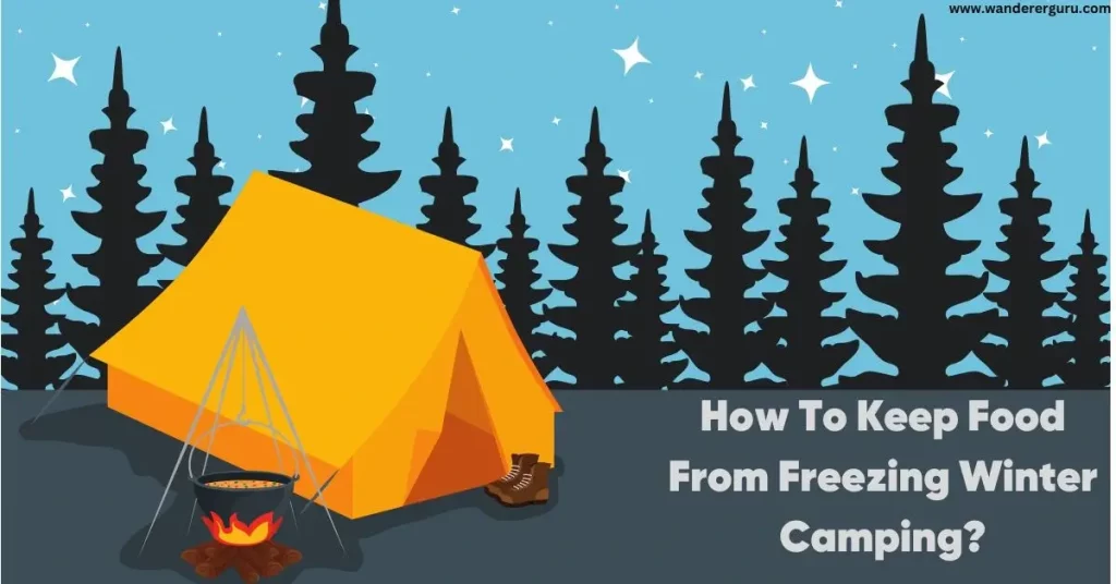 How To Keep Food From Freezing Winter Camping