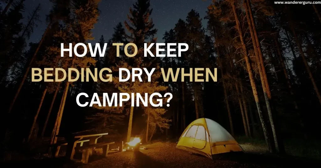 How to Keep Bedding Dry When Camping