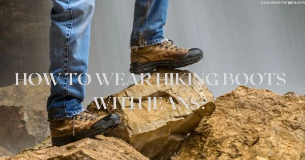 How to wear hiking boots with jeans