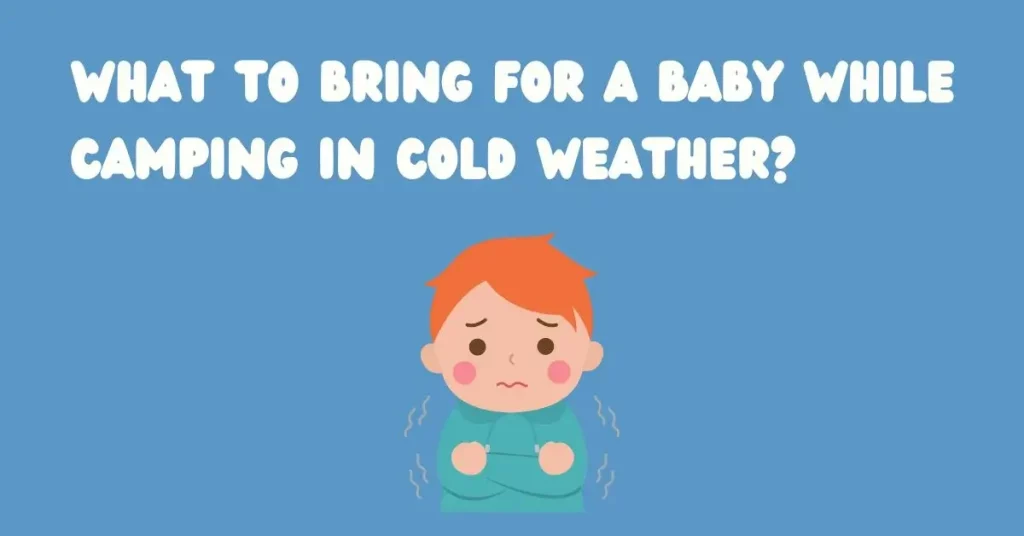 What-to-Bring-for-a-Baby-While-Camping-in-Cold-Weather
