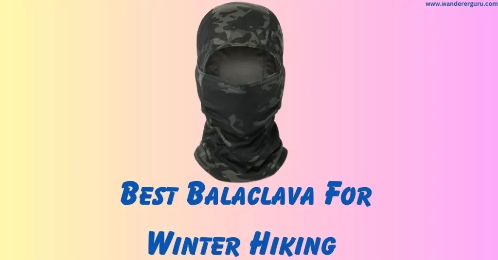 best balaclava for winter hiking