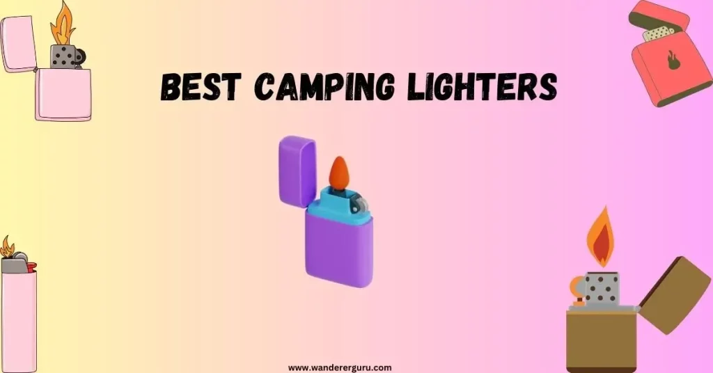 best camping lighters